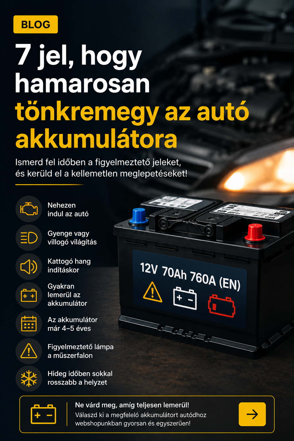 7 jel, hogy hamarosan tönkremegy az autó akkumulátora