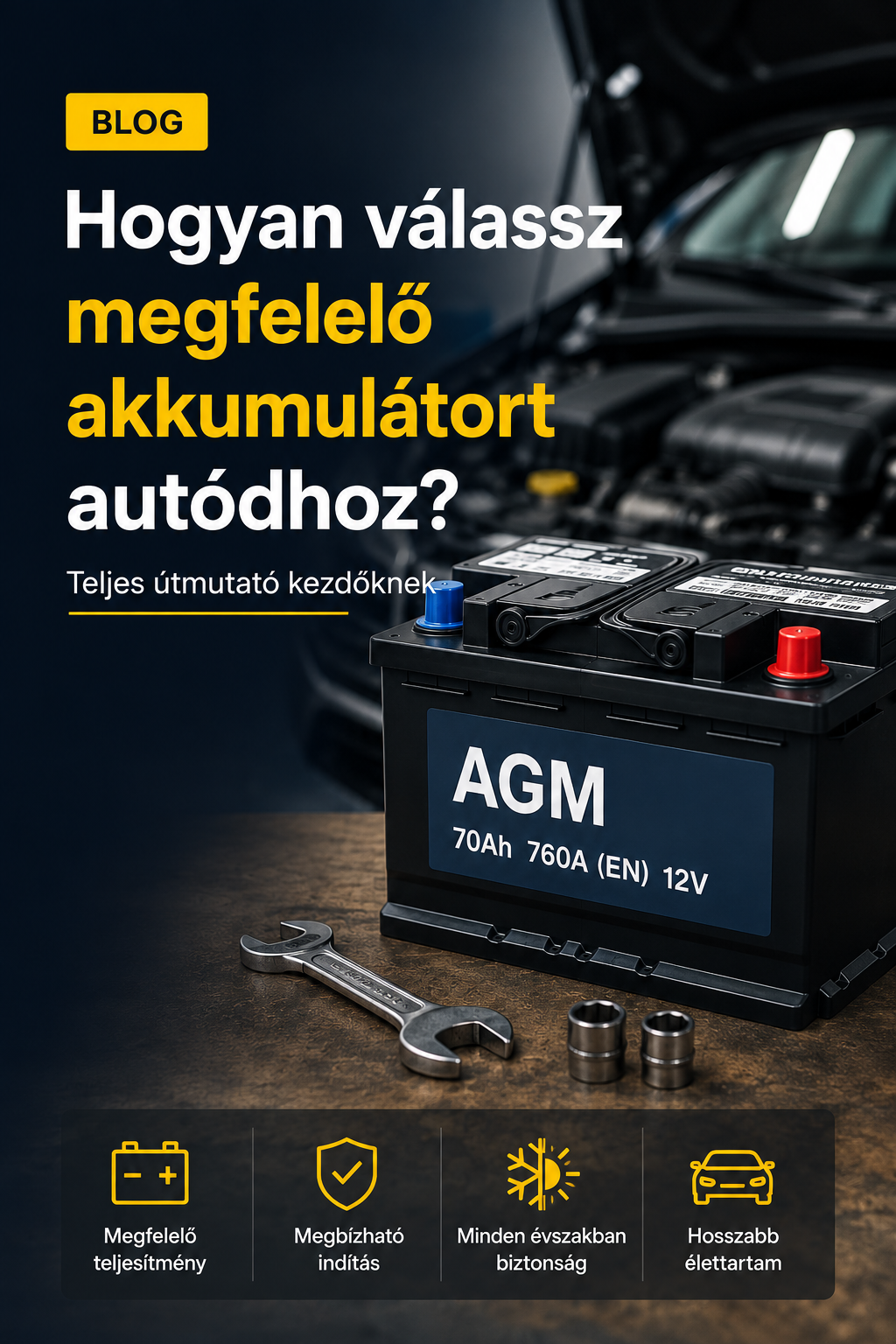 Hogyan válassz megfelelő akkumulátort autódhoz? – Teljes útmutató kezdőknek